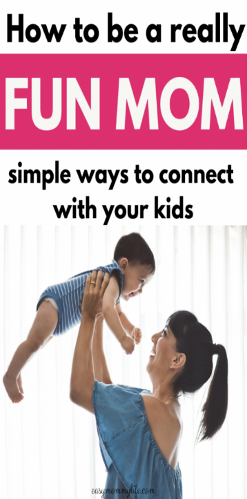 how to be fun mom-motherhood tips