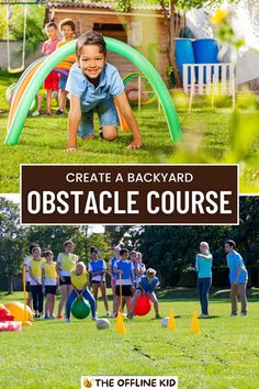 This may contain: children playing in an obstacle course with the words create backyard obstacle course on it and below