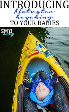 This may contain: a baby laying in a kayak with the words, how to introduce package packing to your babies
