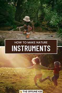 This may contain: two children playing in the grass with text overlay that reads how to make nature instruments